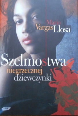 Mario Vargas Llosa Szelmostwa niegrzecznej