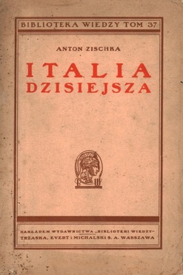 ITALIA DZISIEJSZA - ANTON ZISCHKA