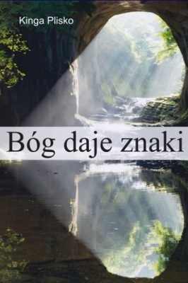BÓG DAJE ZNAKI Kinga Plisko 2021