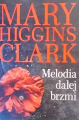 Melodia dalej brzmi - Higgins Clark Mary