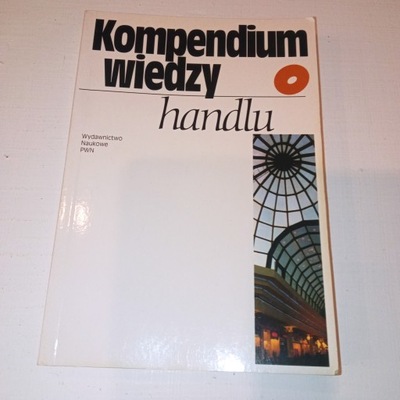 Kompendium wiedzy o handlu Praca zbiorowa