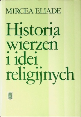 Historia wierzeń i idei religijnych Tom I