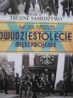 Dwudziestolecie Międzywojenne TRUDNE SĄSIEDZTWO 47, Kienzler