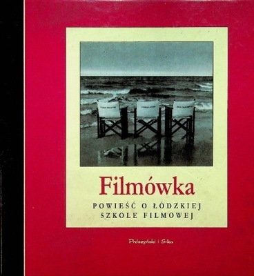 Filmówka Powieść o Łódzkiej Szkole Filmowej