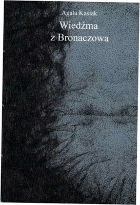 Wieźma z Bronaczowa Agata Kasiak