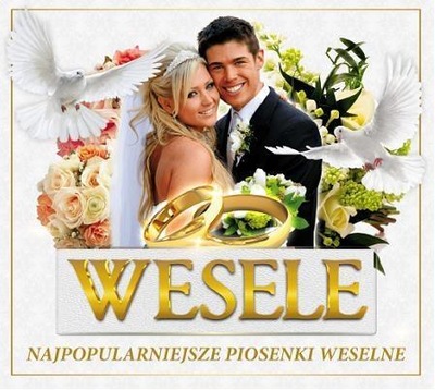 WESELE - NAJPOPULARNIEJSZE PIOSENKI WESELNE