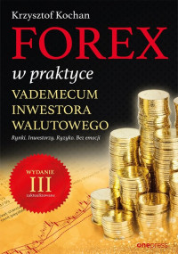 Forex w praktyce. Vademecum inwestora walutowego K