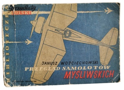 Przegląd samolotów myśliwskich J.Wojciechowski