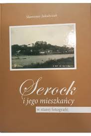 Serock i jego mieszkańcy w starej fotografii