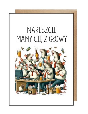 Pocztówka nareszcie mamy Cię z głowy odejście z pracy emerytura praca