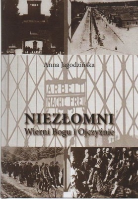 Niezłomni. Wierni Bogu i Ojczyźnie. ANNA JAGODZIŃSKA