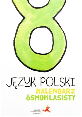 Kalendarz ósmoklasisty. Zadania z polskiego. GWO