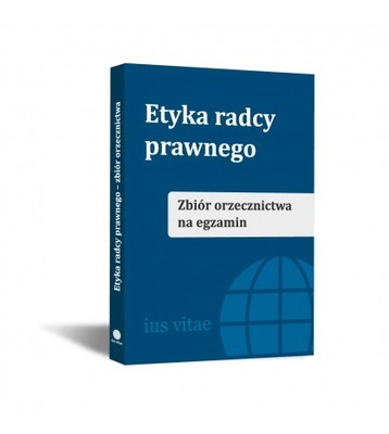 Etyka radcy prawnego Zbiór orzecznictwa