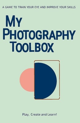 MY PHOTOGRAPHY TOOLBOX: A GAME TO REFINE YOUR EYE AND IMPROVE YOUR SKILLS: