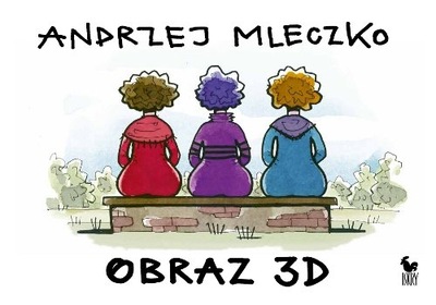 Obraz 3D. Andrzej Mleczko U