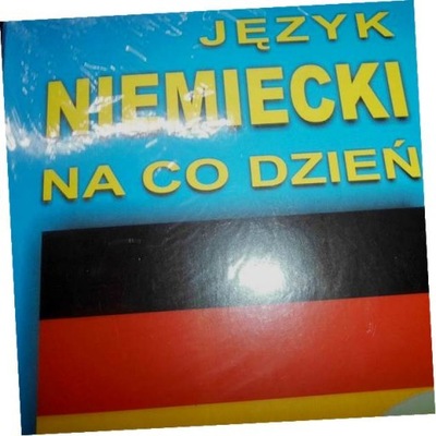 Język niemiecki na co dzień Rozmówki polsko-niemie