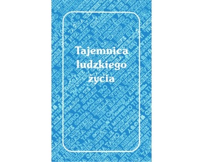 Tajemnica ludzkiego życia