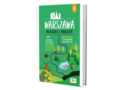 Warszawa. Ucieczki z miasta. Wydanie 2