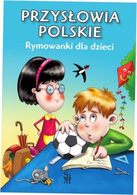 Przysłowia polskie. Rymowanki dla dzieci