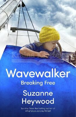 Wavewalker: Breaking Free Suzanne Heywood