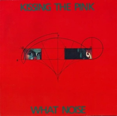 Kissing The Pink What Noise LP [EX]