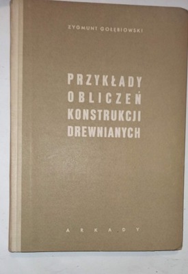 Przykłady obliczeń konstrukcji drewnianych