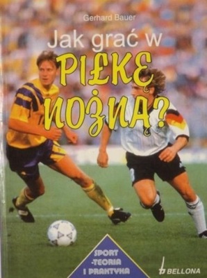 Jak grać w piłkę nożną