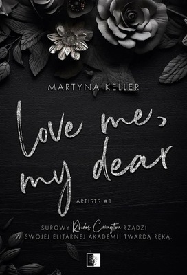 LOVE ME, MY DEAR, MARTYNA KELLER