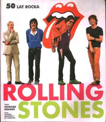 ROLLING STONES 50 LAT ROCKA - HOWARD KRAMER