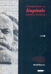 Przewodnik po Kapitale Karola Marksa Część 2 David Harvey