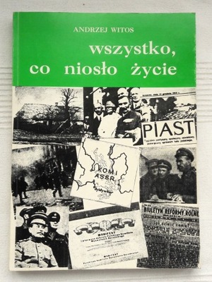 Wszystko co niosło życie Andrzej Witos - brat W.W.