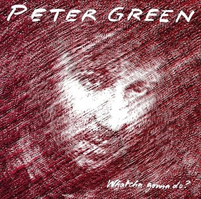 Winyl: PETER GREEN – Whatcha Gonna Do? / SILVER Limited Edition 2024 * ^