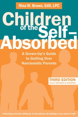 Children of the Self-Absorbed - Nina W Brown