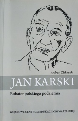 JAN KARSKI. Bohater polskiego podziemia, Żbikowski