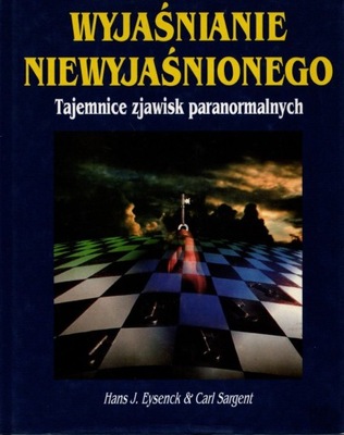 Wyjaśnianie niewyjaśnionego Tajemnice zjawisk paranormalnych