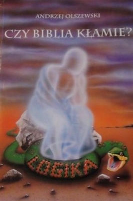 Andrzej Olszewski - Czy Biblia Kłamie