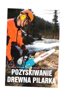 POZYSKIWANIE DREWNA PILARKĄ, PRACA ZBIOROWA