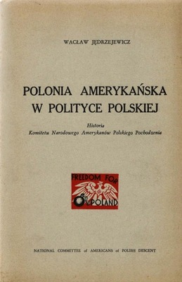 POLONIA AMERYKAŃSKA W POLITYCE POLSKIEJ; USA 1954