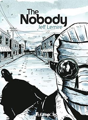 Lemire, Jeff The Nobody