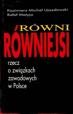 Równi równiejsi rzecz o związkach zawodowych