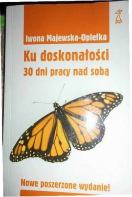 Ku doskonałości. 30 dni - Majewska-Opiełka