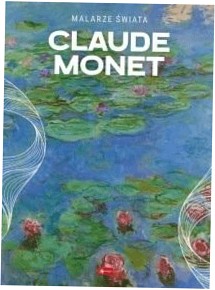 Claude Monet Malarze świata