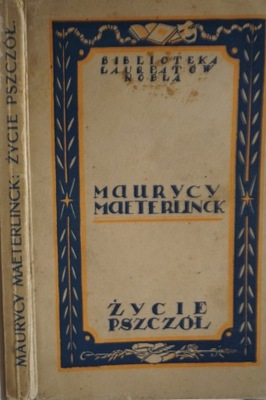 ŻYCIE PSZCZÓŁ MAURYCY MAETERLINCK 1922