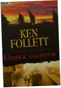 Upadek gigantów - Ken Follett