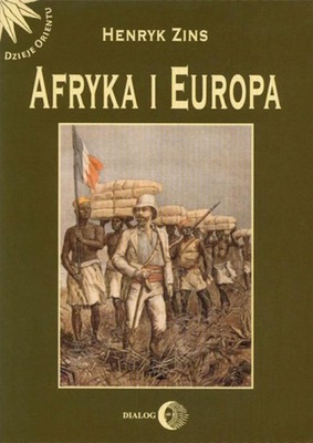 Afryka i Europa. Od piramid egipskich do Polaków w Afryce Wschodniej - Henr