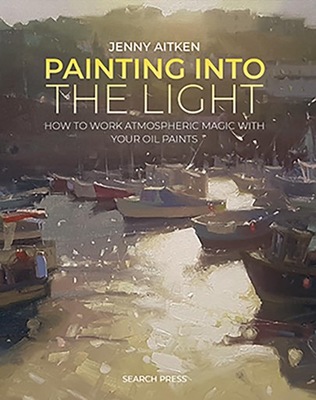 Aitken, Jenny Painting into the Light: How to work atmospheric magic with y