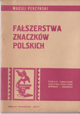 Maciej Perzyński FAŁSZERSTWA ZNACZKÓW POLSKICH