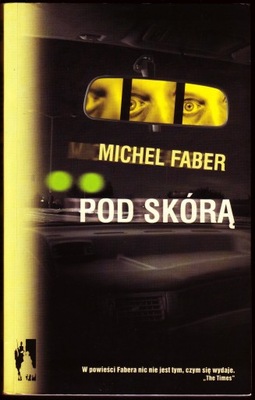 Pod skórą Michel Faber