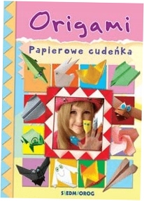 Origami. Papierowe cudeńka. Grabowska-Piątek