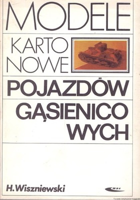 Modele kartonowe pojazdów gąsienicowych Henryk. Wiszniewski